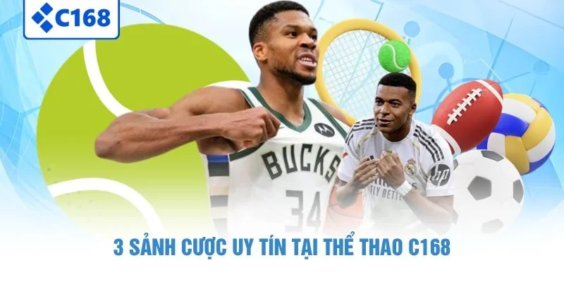 3 sảnh cược uy tín tại thể thao C168