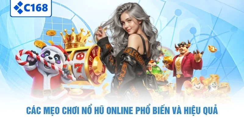 Các mẹo chơi nổ hũ online phổ biến và hiệu quả