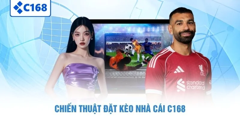 Chiến thuật đặt kèo nhà cái C168