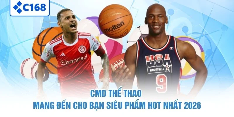 CMD thể thao mang đến cho bạn siêu phẩm hot nhất 2026