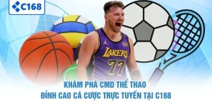 Khám Phá CMD Thể Thao - Đỉnh Cao Cá Cược Trực Tuyến Tại C168