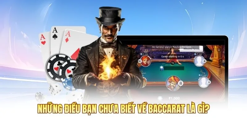 Những điều bạn chưa biết về baccarat là gì?