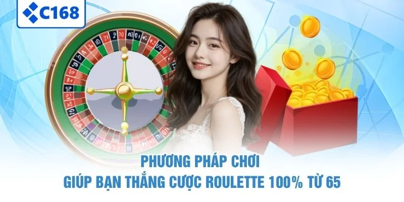 Phương pháp chơi giúp bạn thắng cược roulette 100% từ 65