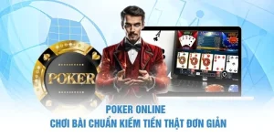 Poker Online - Chơi Bài Chuẩn Kiếm Tiền Thật Đơn Giản
