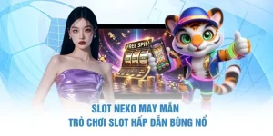 Slot Neko May Mắn - Trò Chơi Slot Hấp Dẫn Bùng Nổ