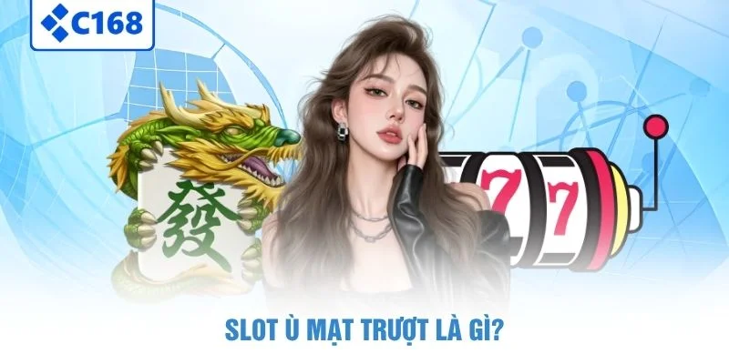 Slot Ù Mạt Trượt là gì?