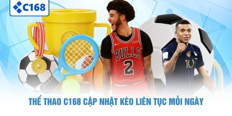 Thể thao C168 cập nhật kèo liên tục mỗi ngày