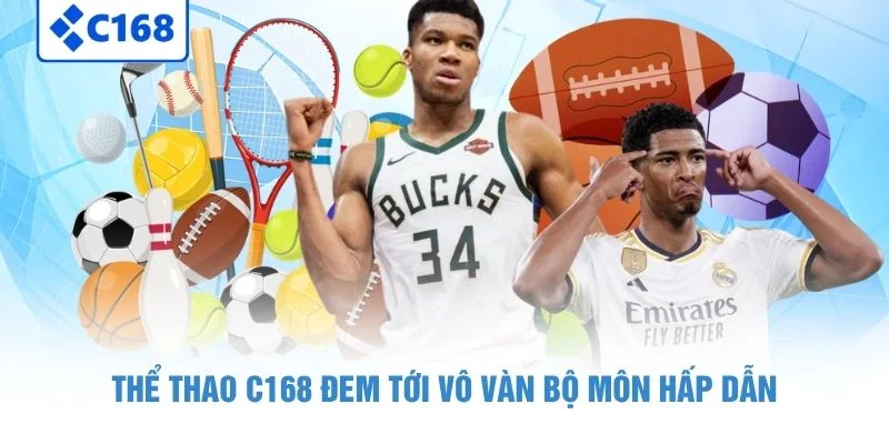 Thể thao C168 đem tới vô vàn bộ môn hấp dẫn