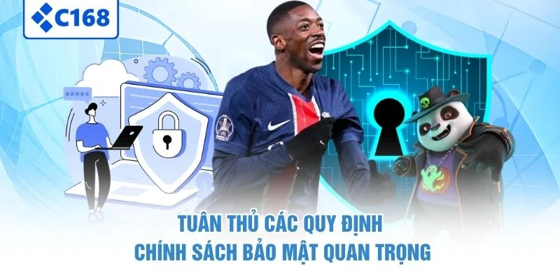 Chính Sách Bảo Mật - Cam Kết An Toàn, Minh Bạch, Rõ Ràng 3 Tuân thủ các quy định chính sách bảo mật quan trọng