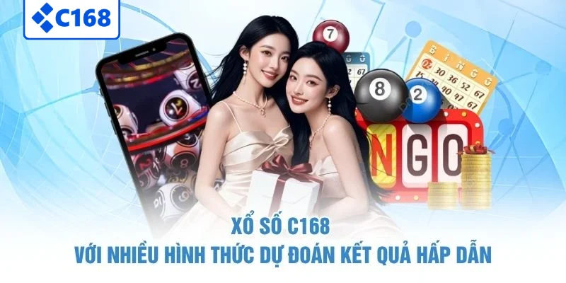 Xổ số C168 với nhiều hình thức dự đoán kết quả hấp dẫn
